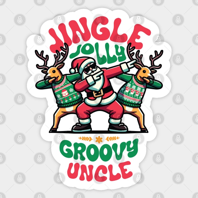 Uncle - Holly Jingle Jolly Groovy Santa and Reindeers in Ugly Sweater Dabbing Dancing. Personalized Christmas Sticker by Lunatic Bear